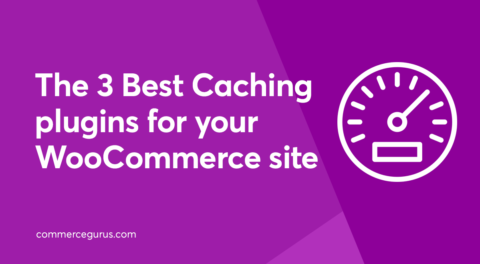 Best Caching Plugins For WooCommerce - CommerceGurus