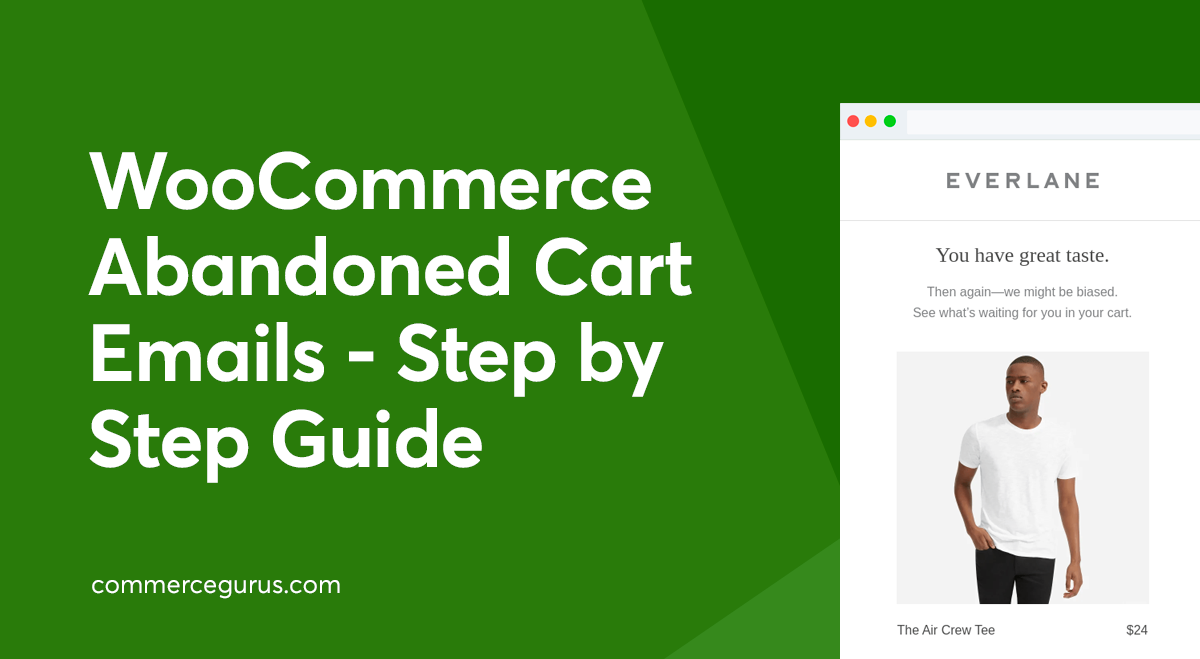 How to send WooCommerce Abandoned Cart Emails - Step by Step Guide