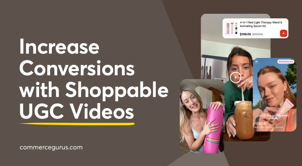 Increase eCommerce Conversions with Shoppable Videos