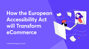 How the European Accessibility Act will Transform eCommerce