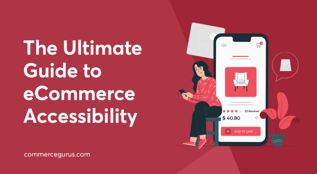 The Ultimate Guide to eCommerce Accessibility